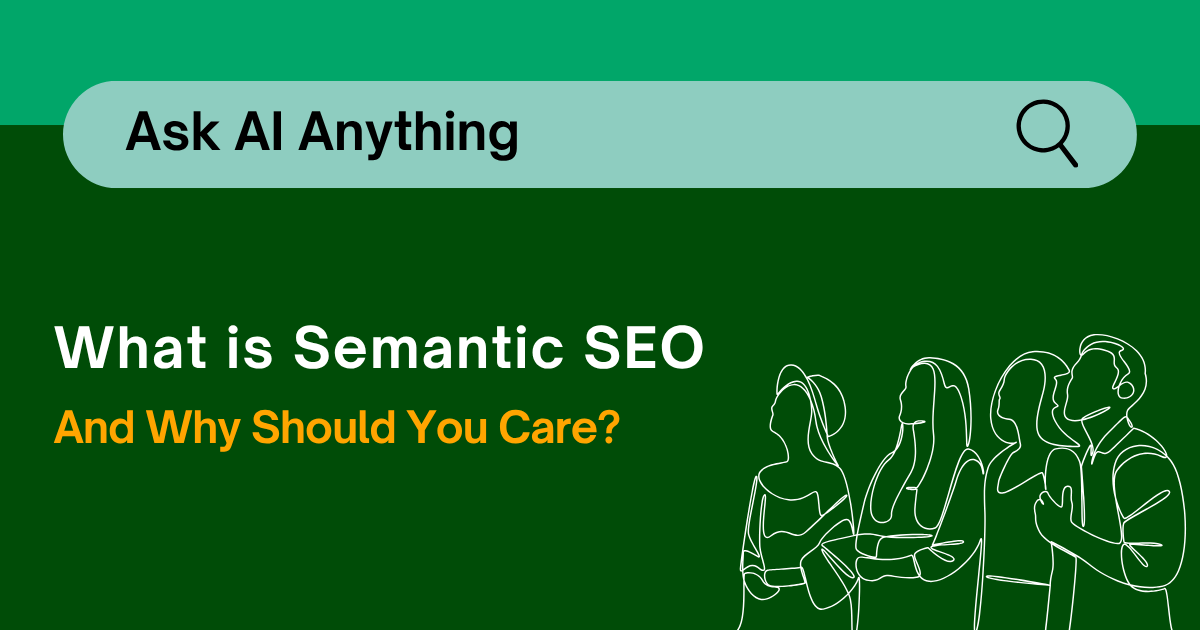 What Is Semantic SEO (And Why Should You Care)?